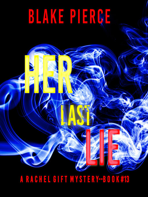 Title details for Her Last Lie  by Blake Pierce - Wait list